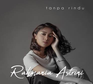 Rahmania Astrini, Rilis Single Tanpa Rindu 