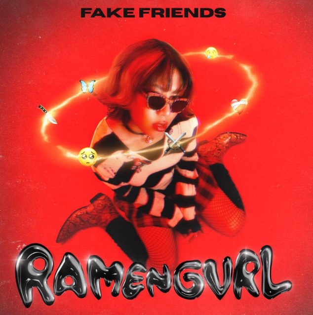 RAMENGVRL RILIS "FAKE FRIENDS" 