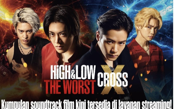 Soundtrack Film "HIGH & LOW: THE WORST CROSS Kini Tersedia di Semua Layanan Streaming