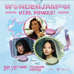 Wonderland Records – Universal Music Indonesia Persembahkan Wonderjam Vol 1 Bertema “Girl Power” 1 Oktober 2023.