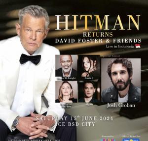 Konser "HITMAN RETURNS: DAVID FOSTER & FRIENDS LIVE IN INDONESIA 2024" Menghadirkan Afgan sebagai Bintang Tamu dan Memperkenalkan Kategori Kelas Baru "Topaz"